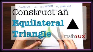 Constructing an Equilateral Triangle 📐 Geometry 📐 MathSux 📐 