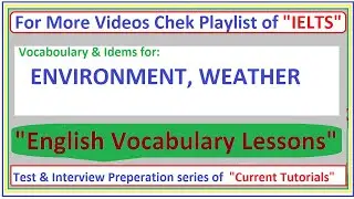 ENVIRONMENT VOCABULARY , WEATHER VOCABULARY | IELTS SPEAKING TOPICS | IELTS WRITING VOCABULARY