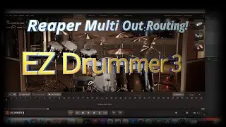 Ez Drummer 3 Multi Out Routing in Reaper!