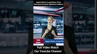 Apple's iPhone 15 and iPhone 15 Pro: New Users Encounter Significant Problems. #technews #news