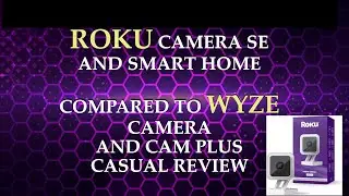 A Casual Review: Roku Camera SE, Smart Home, and Wyze Comparison (October 2024)