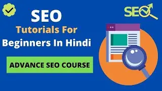 SEO Tutorials For Beginners In Hindi | Full Search Engine Optimization Course For Beginners 2022