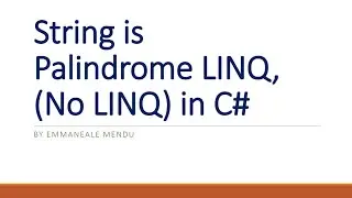 C# String is Palindrome using Linq and No Linq