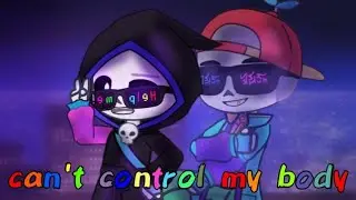 can't control my body |trend| |Reaper!sans| |Undertale AU|