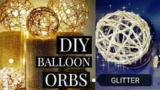 How to make DIY BALLOON ORBS *GLITTER*