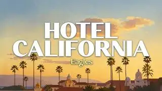Eagles | Hotel California | Lyrics Video
