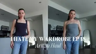 I HATE MY WARDROBE EP 18 | ARITZIA SPRING HAUL