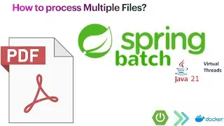 Spring Batch: Multi-File Input (Upload PDF) and Virtual Threads support. Ep: 3