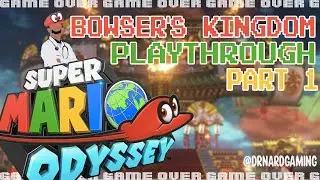 Super Mario Odyssey | Bowsers Kingdom Playthrough Part 1 | Nintendo Switch Gameplay | Dr Nard Gaming