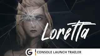 Loretta - Console Launch trailer (Xbox) (JP)