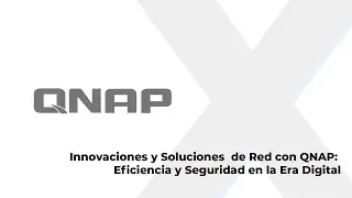 Xpertech: Qnap - Innovaciones y Soluciones de Red con QNAP: Eficiencia y Seguridad en la Era Digital