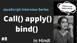 Call Apply Bind in JavaScript - JavaScript Interview Series | Call Apply & Bind in JS in Hindi 