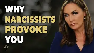 Why Narcissists Try to Provoke You (and How to Deal With It the RIGHT WAY)