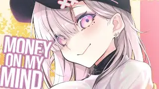 Nightcore - UPSAHL & Absofacto - MoneyOnMyMind (Lyrics)