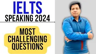IELTS Speaking 2024 - Most CHALLENING Questions By Asad Yaqub