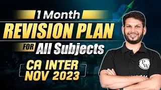 1 Month Best Revision Plan For All Subjects || CA Inter Nov 2023 || CA Intermediate by PW