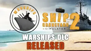 Ship Graveyard Simulator 2 - Warships DLC | Release Trailer
