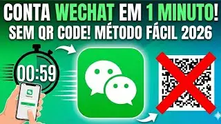 🔥 WECHAT SEM QR CODE 2026! CRIE SUA CONTA EM 1 MINUTO (MÉTODO ATUALIZADO E FÁCIL!)