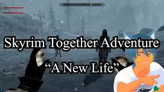 Skyrim Together Ep.1 S2 - A New Life