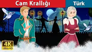 Cam Krallığı | The Kingdom of Glass Story in Turkish |  