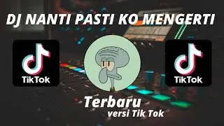 DJ NANTI PASTI KO MENGERTI  VIRAL TIK TOK REMIX FULLBASS 2022 BY FERNANDO BASS