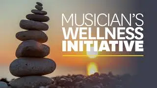 Musicians Wellness Initiative with Pepe Romero