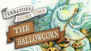 The Hallowcorn | Terratoff Halloween Fairy Tale Unicorn Short Story Audio Book