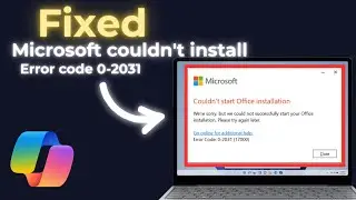 How To Solve Microsoft Couldn't Install Error Code 0-2031