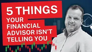 5 Things YOUR Financial Adviser Isn't Telling You *from a financial adviser*