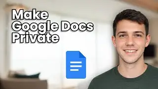 How to Make Google Docs Private (Quick & Easy Guide)