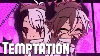 TEMPTATION MEME [GACHA CLUB]