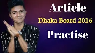 HSC || Article Board Question Practise. Dhaka Board 2016 with explanation and translation.