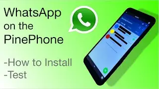 WhatsApp on the PinePhone - HomebrewXS