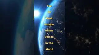 Top 10 Most Popular Online Games In The World 