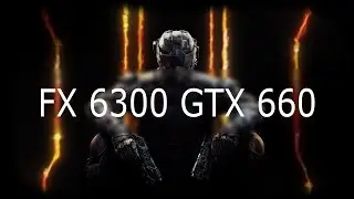 Call of Duty: Black ops 3 FX 6300 ASUS GTX 600