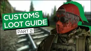CUSTOMS LOOT GUIDE PT 2: Escape From Tarkov 2022 Customs Loot Spawn Locations (Version 12.12)
