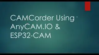 CAMCorder Using ESP32-CAM
