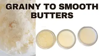 Gritty to Silky : Cosmetic Butter Experiment