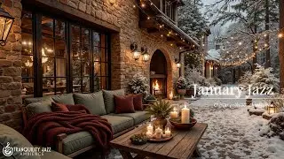 January Jazz Coffee Shop Ambience | Tranquil Outdoor Space With Gentle Jazz Music For Relax, Study