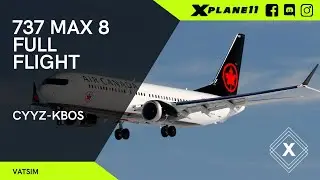 737 MAX 8 Full Flight | X-Plane 11 | Toronto (CYYZ) ✈ Boston (KBOS) | VATSIM