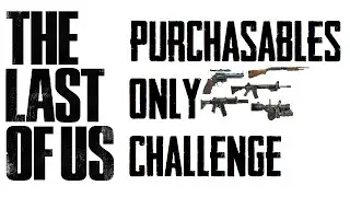 The Last of Us Factions: Purchasable Weapons Only Challenge #5 | Launcher