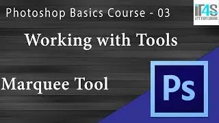 Adobe Photoshop Beginners Tutorial - Working with tools | Marquee Tools - 03