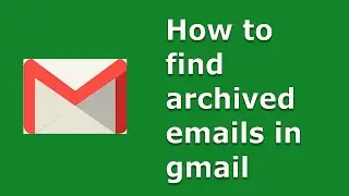 How to find archived emails in gmail in android | How to see all archived emails in gmail