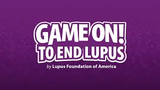Game On! To End Lupus for Lupus Foundation of America