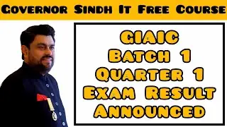 GIAIC Batch 1 Quarter 1 Exam Result Announced | GIAIC Result 2024 | Governor Sindh IT Initiative