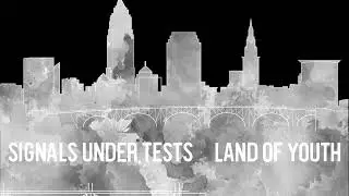 Signals Under Tests - Land Of Youth (Full Album Visualization)