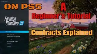 FS22 Beginners Tutorial #11 , Contracts Explained  on PS5