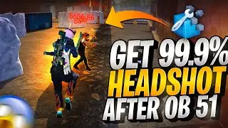 Free Fire OB51 Update Best Settings Sensitivity | Get 99.99% Headshot Rate