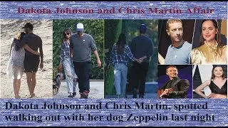 Dakota Johnson and Chris Martin: Spotted again, affair, Romance, Dating and most romantic moments