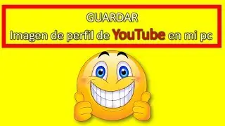 🔝 Save the photo or profile image of my YouTube channel on my easy PC (2019) WITHOUT APPLICATIONS✅